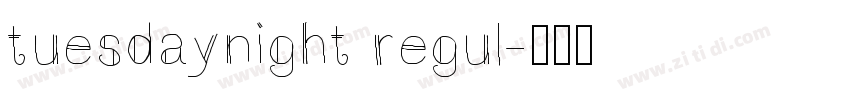 tuesdaynight regul字体转换